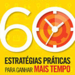 1 – 60 Estratégias práticas para ganhar mais tempo