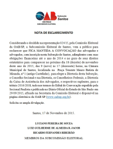 Em nota, a subcomissão eleitoral reafirmou que a eleição na OAB Santos está mantida sem qualquer alteração em relação aos candidatos, pois a decisão sobre a cassação da chapa 2 ainda cabe recurso