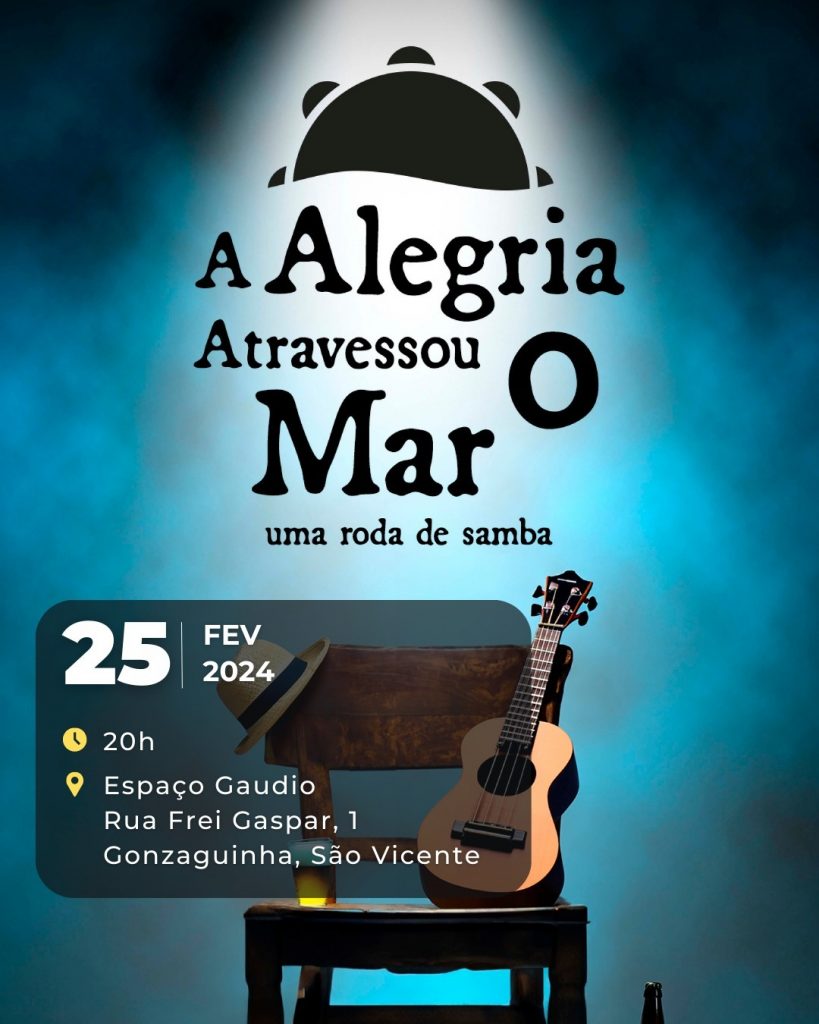 O musical “A Alegria Atravessou O Mar – Uma roda de samba” estreia em SV