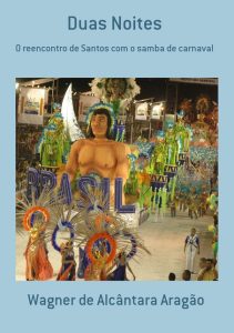 Livro mostra o reecontro de Santos com o Samba de Carnaval